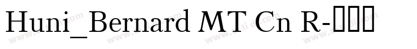 Huni_Bernard MT Cn R字体转换